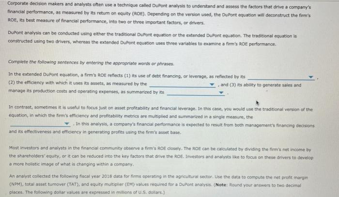  Corporate decision makers and analysts often use a technique called DuPont