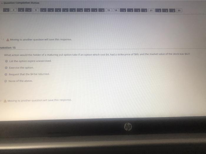  Question completion Status 5 15 Moving to another question will save