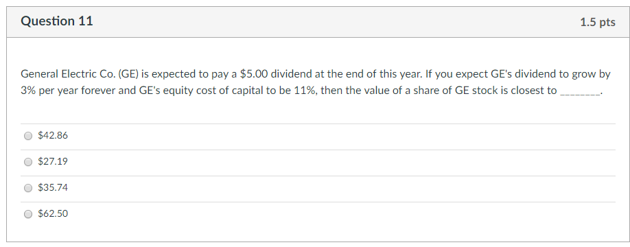  Question 11 1.5 pts General Electric Co. (GE) is expected to