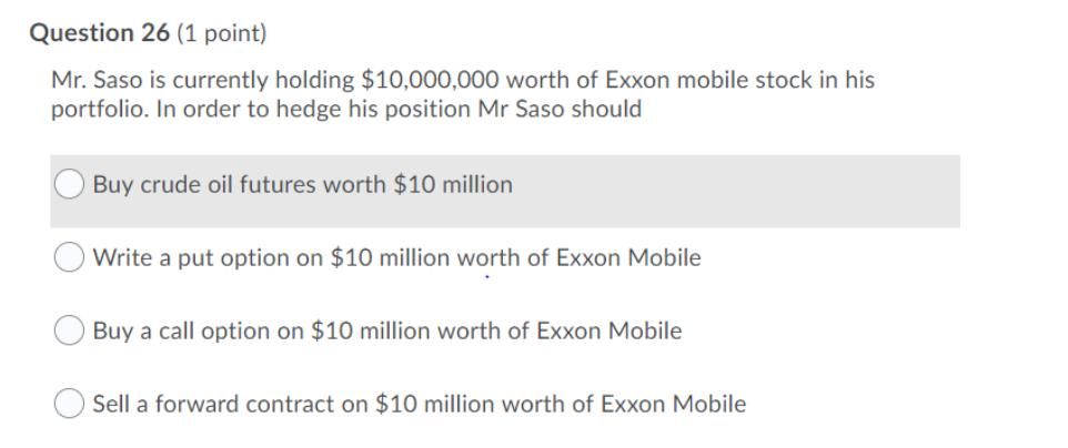 B (write a put option) is not the answer Question 26 (1
