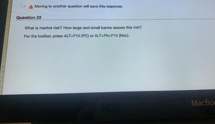  Moving to another question will save this response. Question 23 What
