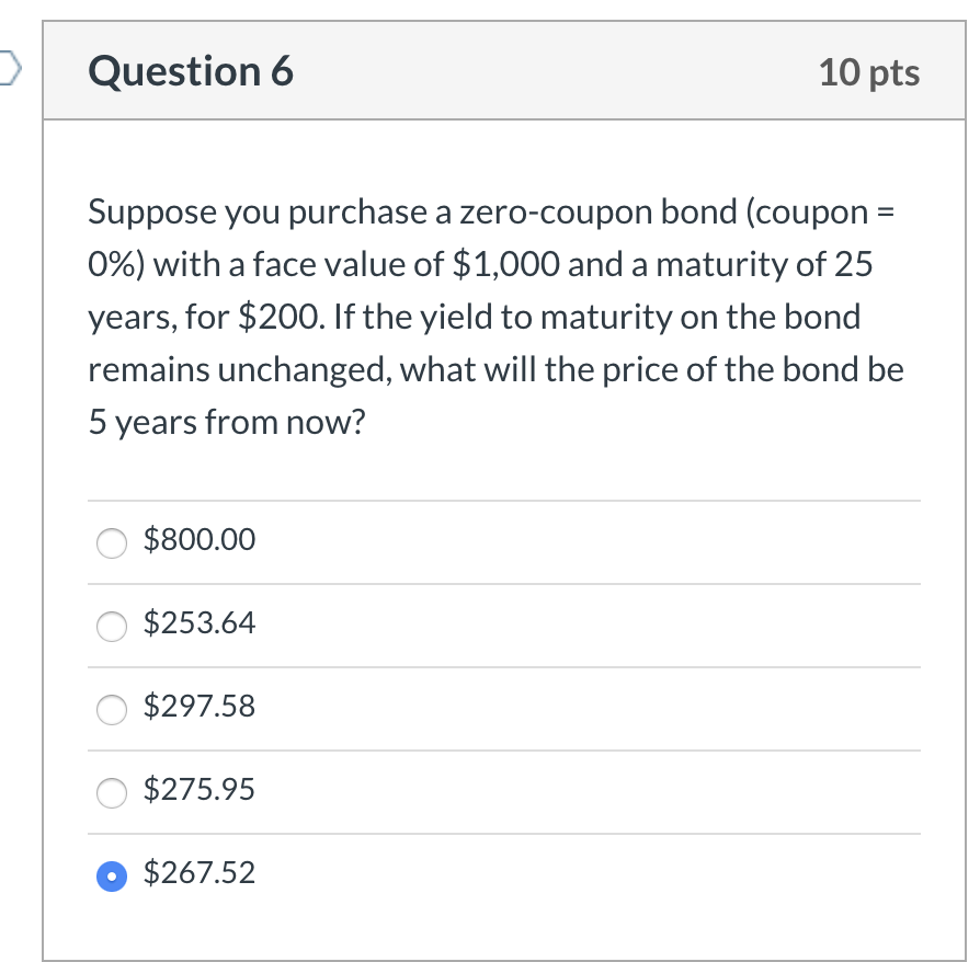help please Question 6 10 pts Suppose you purchase a zero-coupon bond