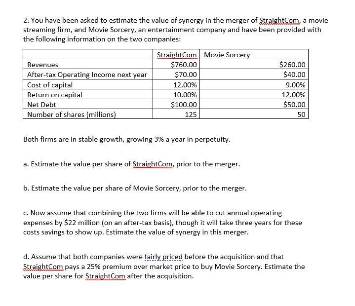 Please answer with excel 2. You have been asked to estimate the