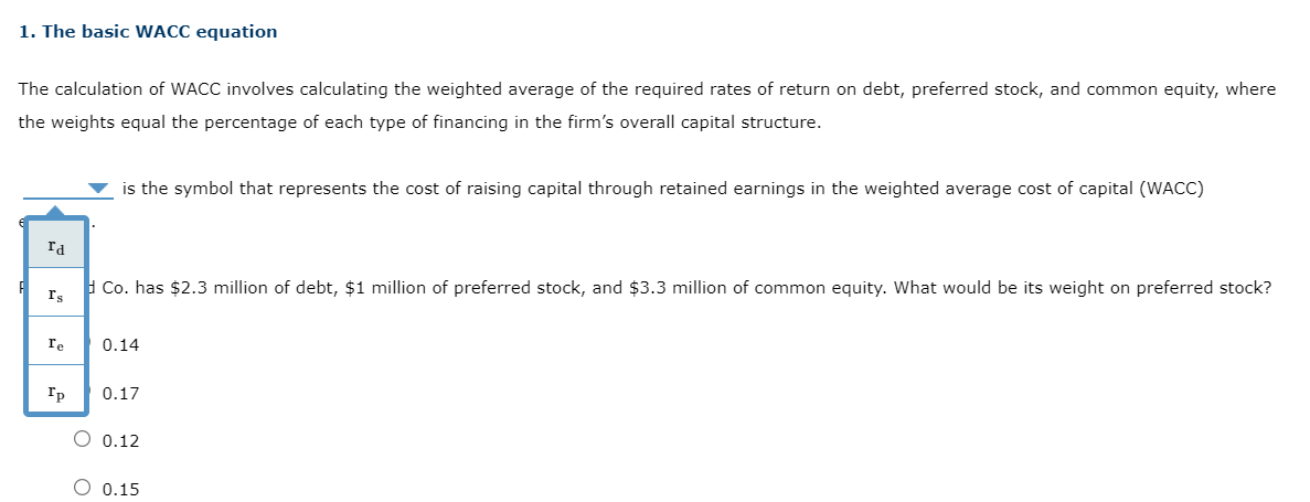 1. The basic WACC equation The calculation of WACC involves calculating