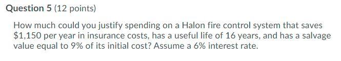  Question 5 (12 points) How much could you justify spending on