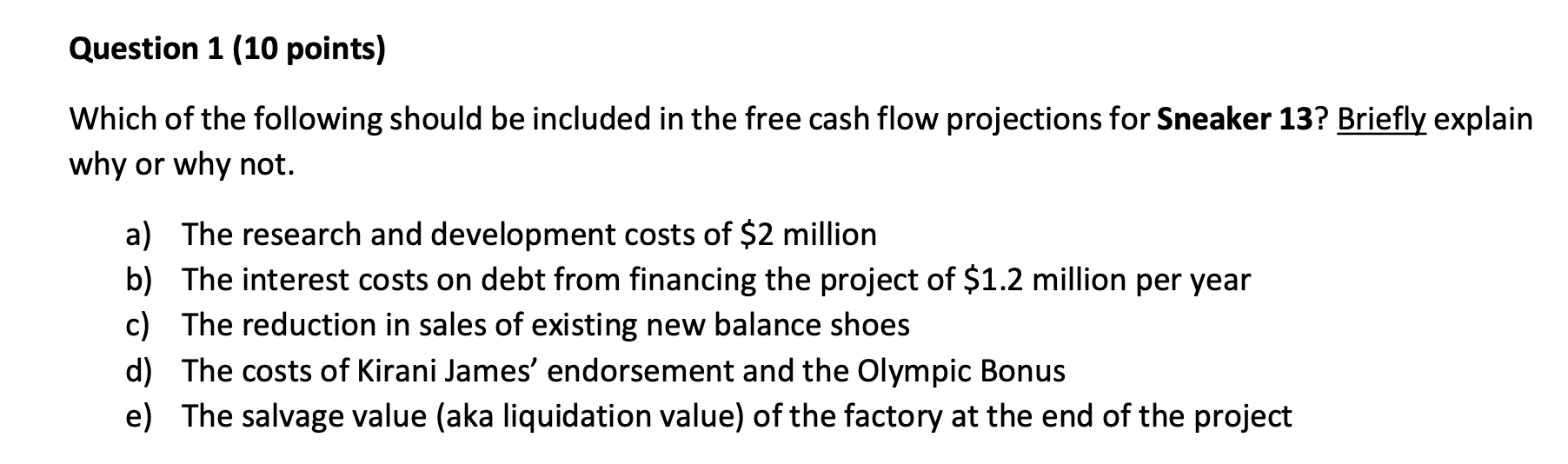 price of the shoe was $190. Gross margins for high-end athletic footwear