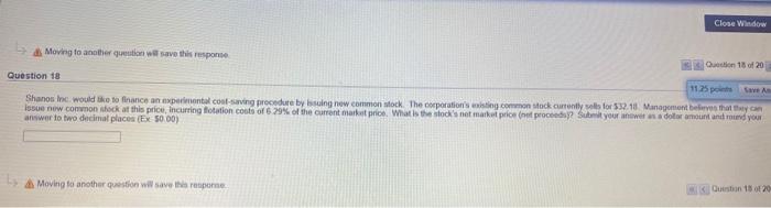  Close Window Moving to another question will save this response On
