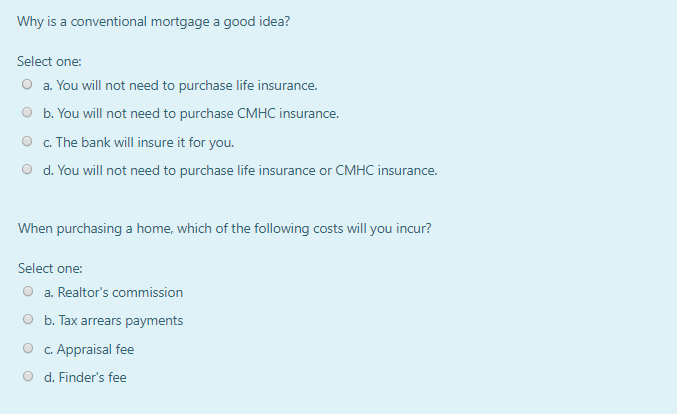  Why is a conventional mortgage a good idea? Select one: a.