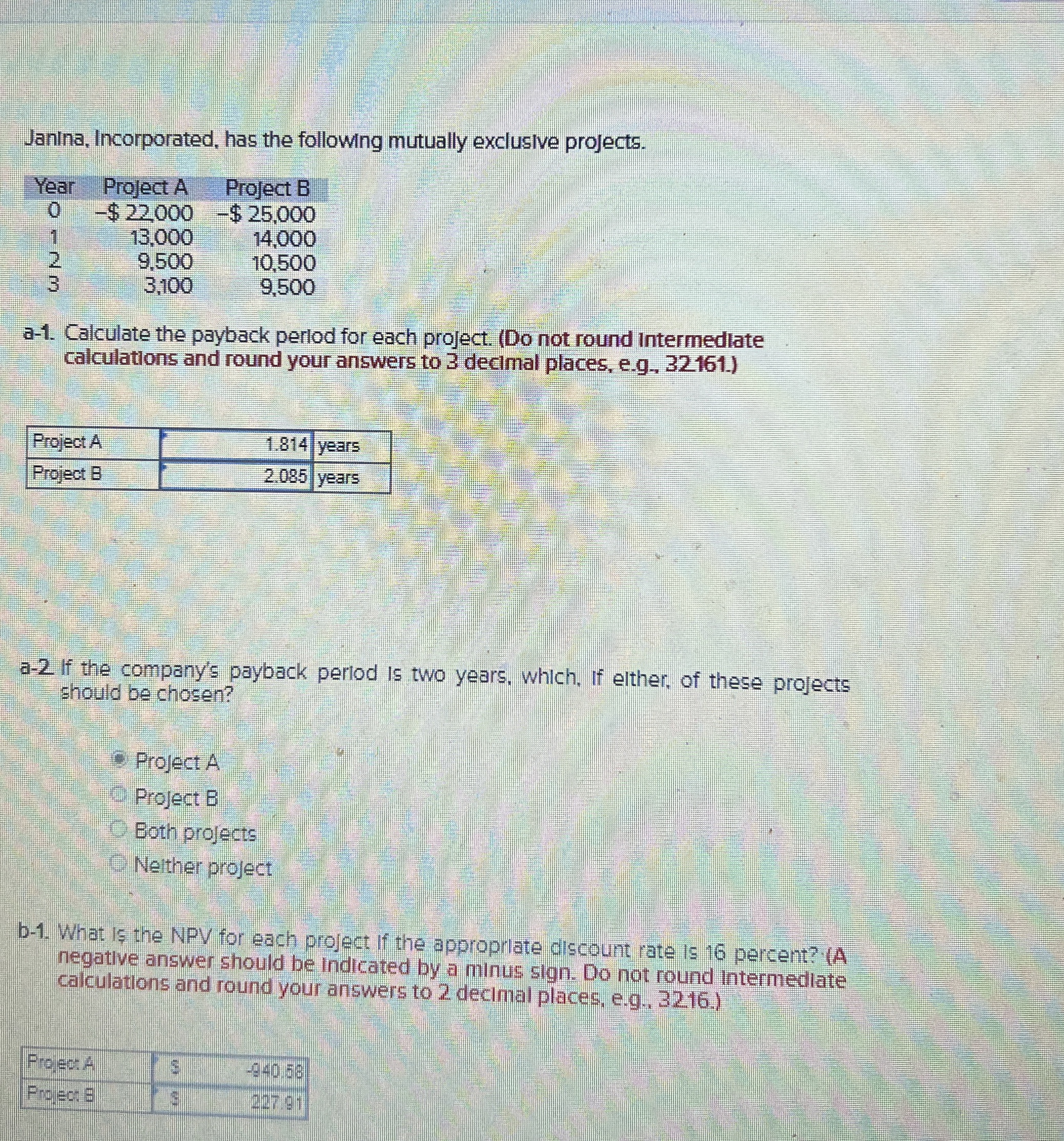  Janina, Incorporated, has the following mutually exclusive projects. a-1. Calculate the