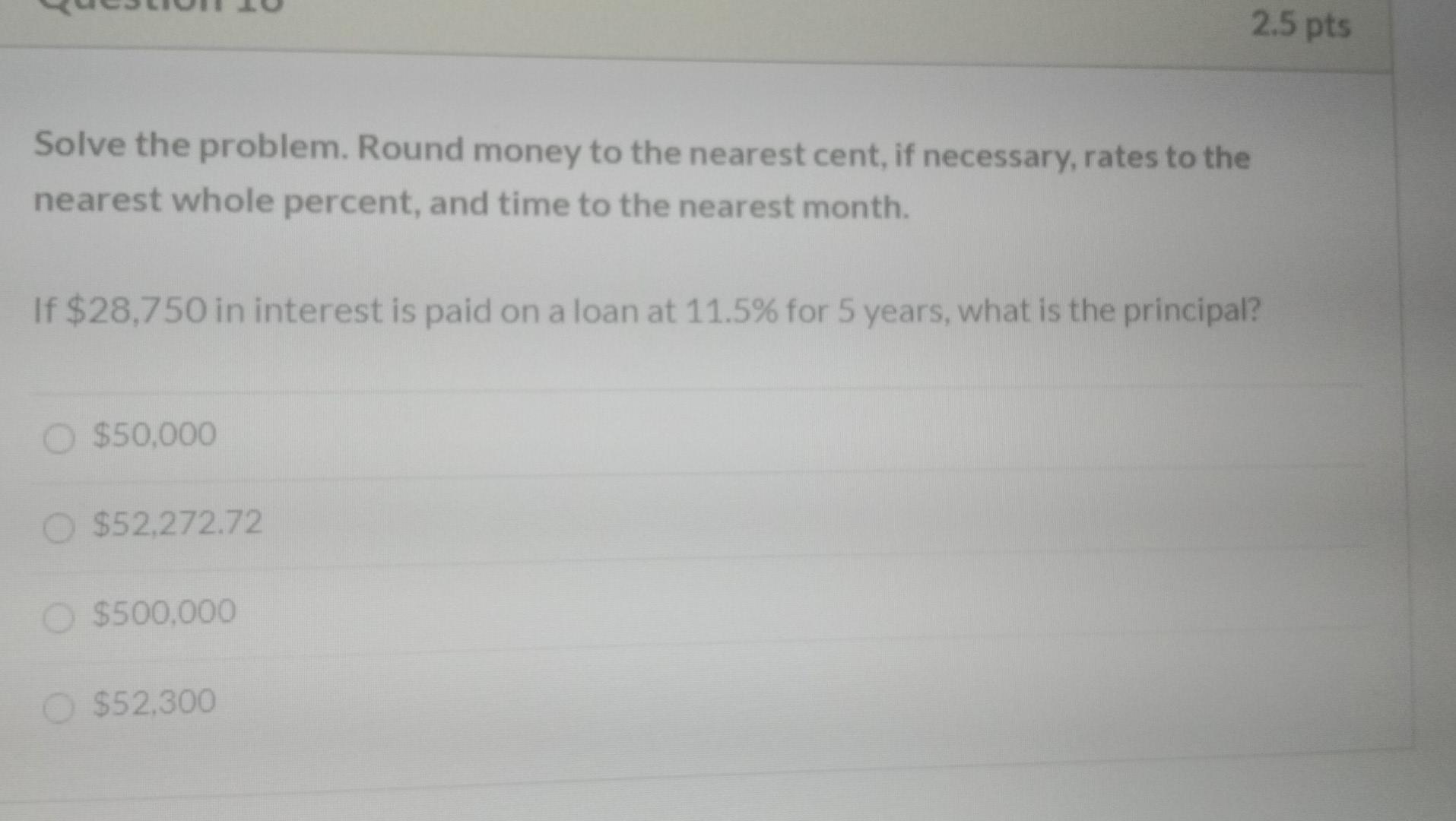 2.5 pts Solve the problem. Round money to the nearest cent,