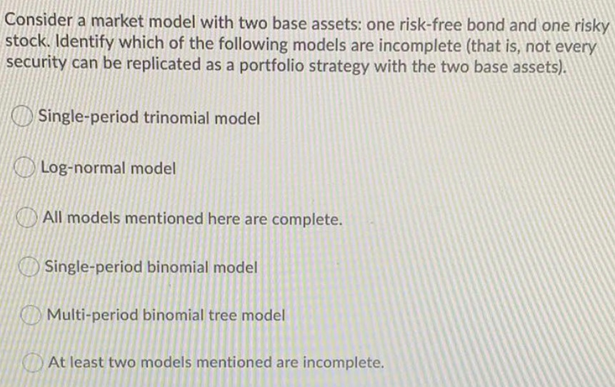 A? Consider a market model with two base assets: one risk-free bond