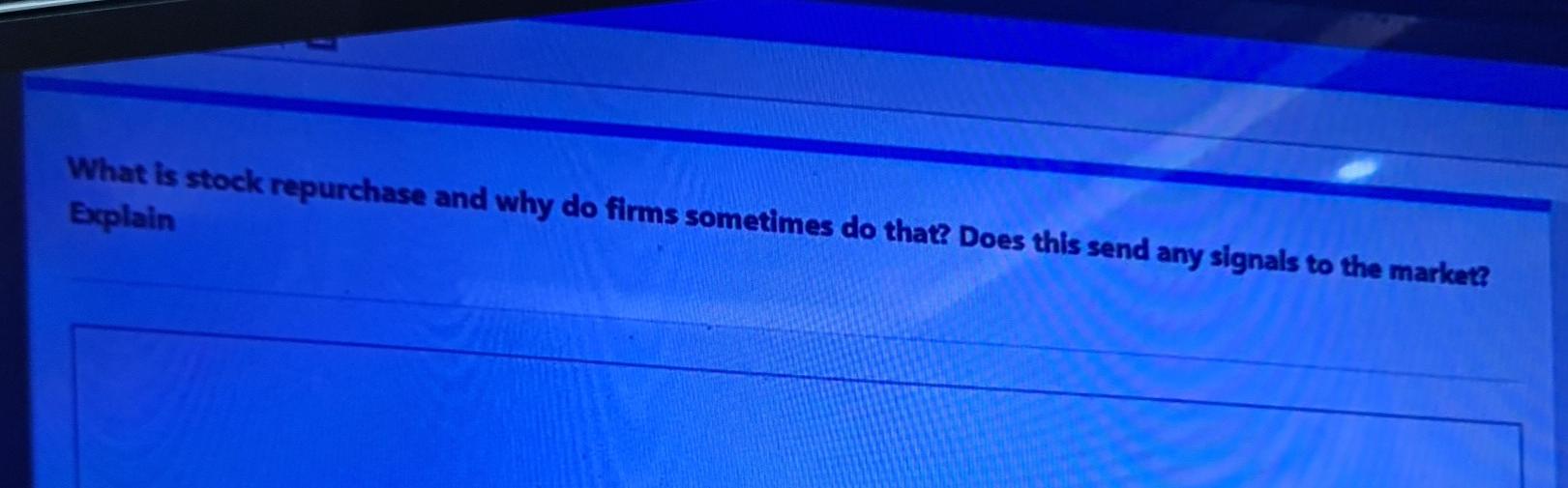 Short answer plz What is stock repurchase and why do firms