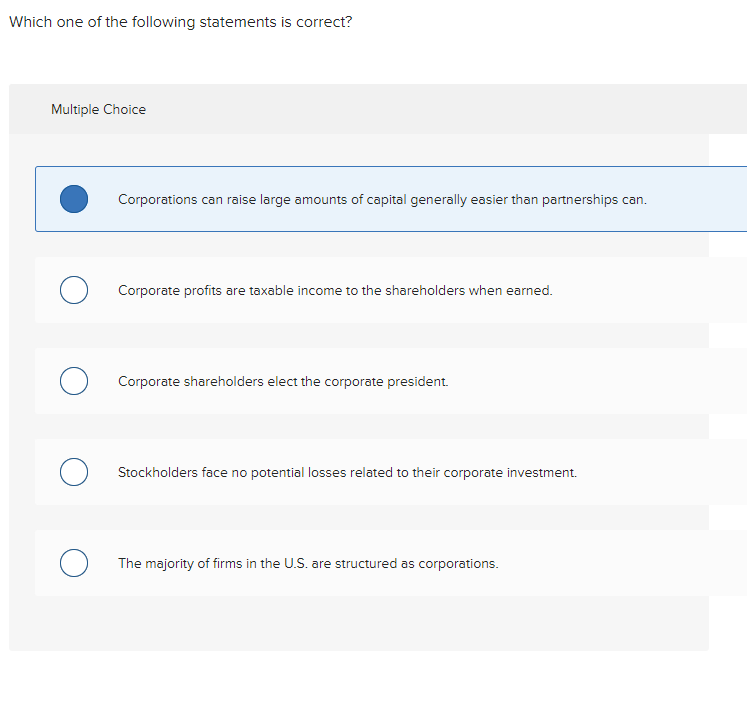  Which one of the following statements is correct? Multiple Choice Corporations