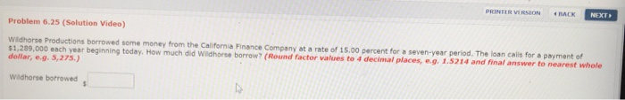  NEXT PRINTER VERSION 4BACK Problem 6.25 (Solution Video) Wildhorse Productions borrowed