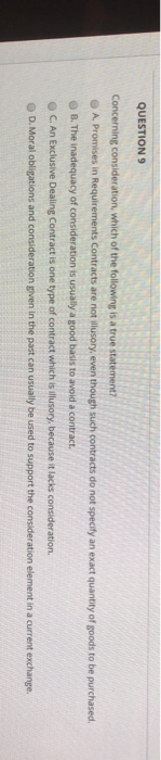  concerning consideration, the following is a true statement QUESTION 9 Concerning