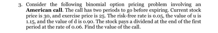  3. Consider the following binomial option pricing problem involving an American