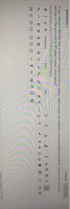  QUESTION 7 10 points If you deposit $8.000 into a Money