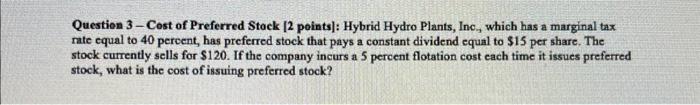  please show work Question 3-Cost of Preferred Stack [2 points]: Hybrid