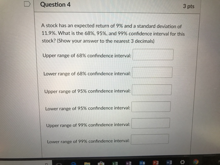  DQuestion 4 3 pts A stock has an expected return of