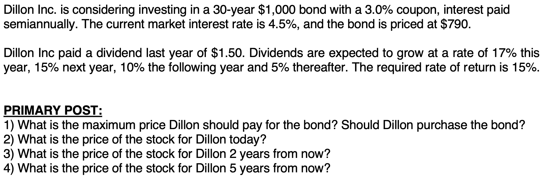 PLEASE WRITE OUT EXPLANATIONS. DON'T USE EXCEL! Dillon Inc. is considering investing