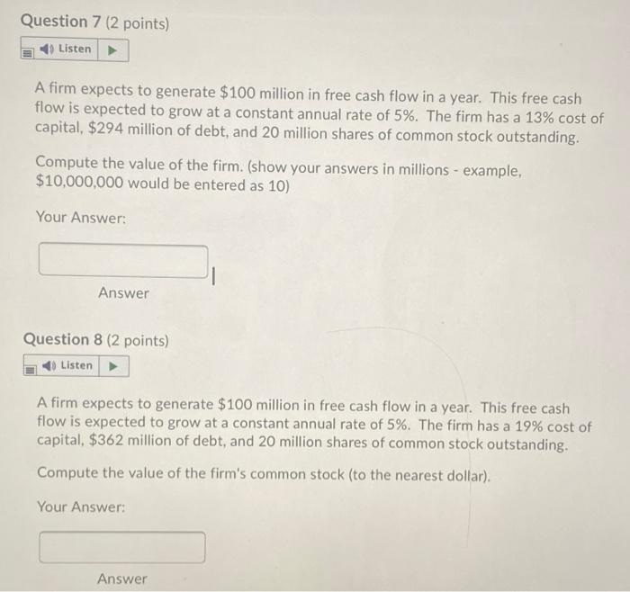 v Question 7 (2 points) Listen A firm expects to generate $