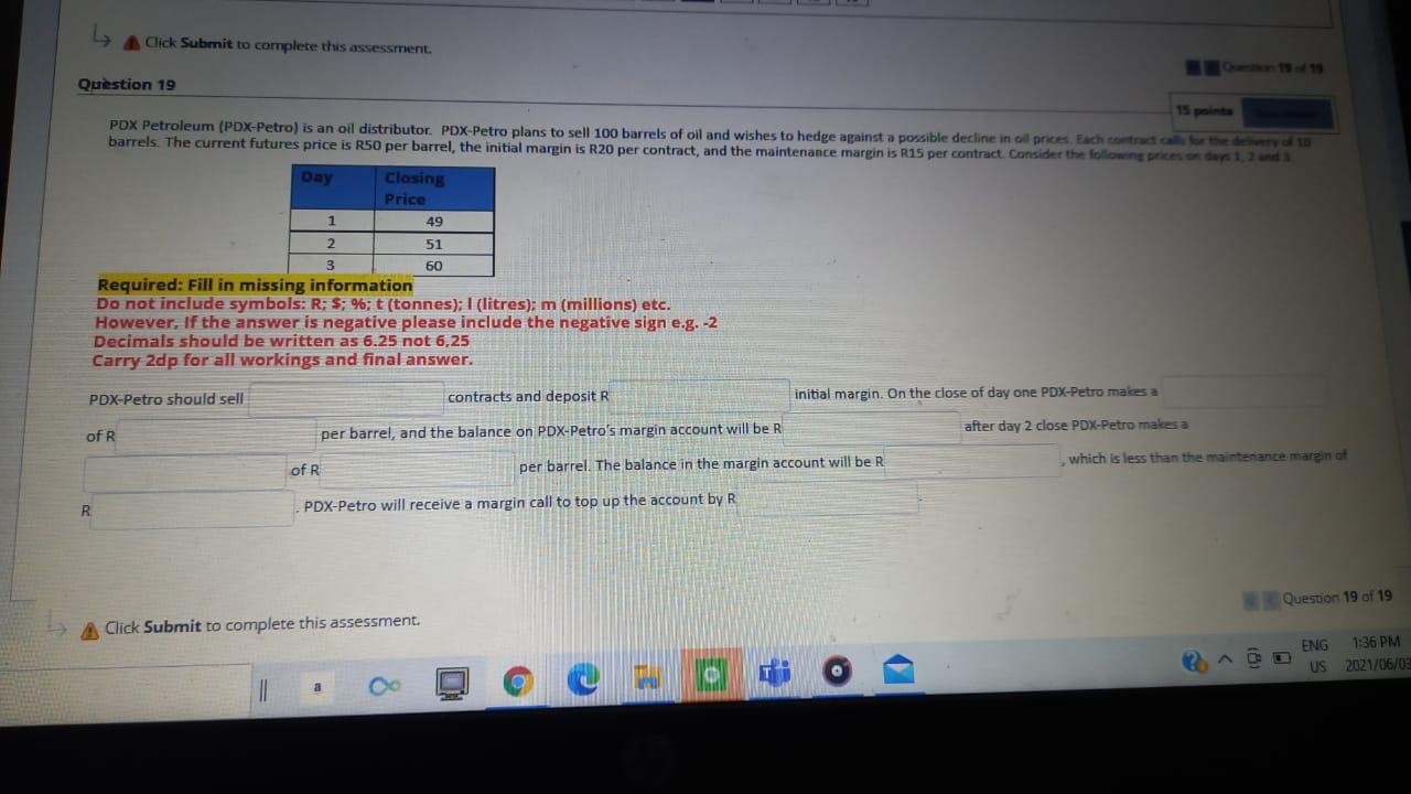 Click Submit to complete this assessment. Question 19 POX Petroleum (PDX-Petro)
