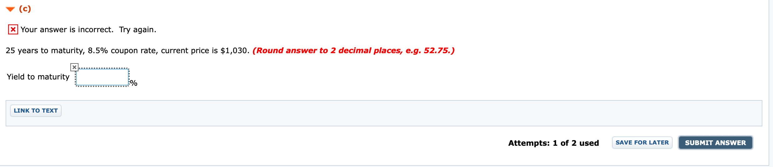  (c) |x Your answer is incorrect. Try again. 25 years to