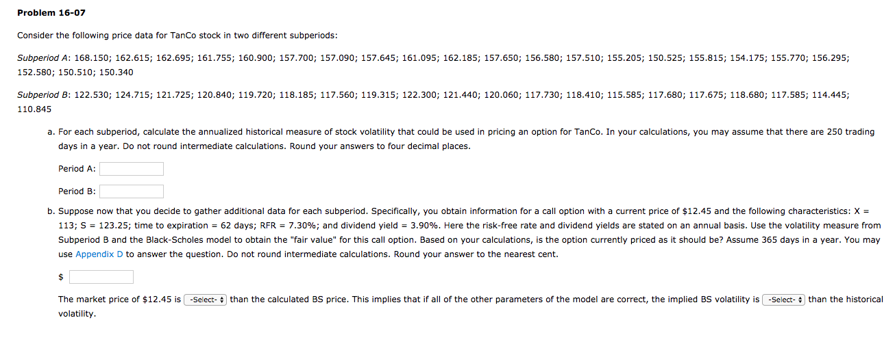  Problem 16-07 Consider the following price data for TanCo stock in