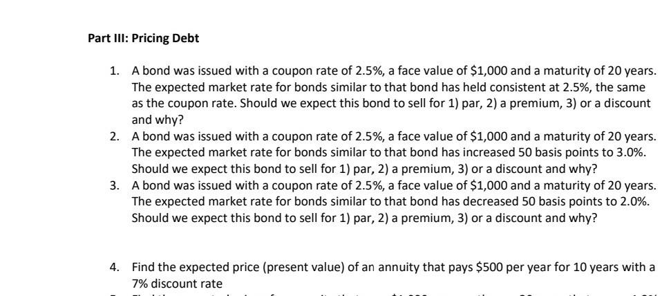 please solve problems Part III: Pricing Debt 1. A bond was