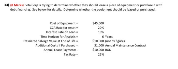  #4) (8 Marks) Beta Corp is trying to determine whether they