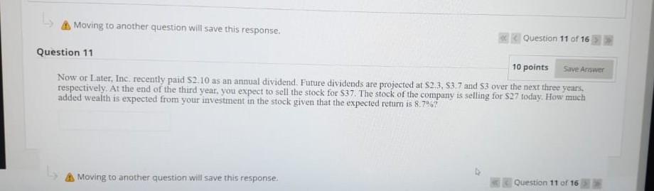 Moving to another question will save this response. Question 11 of