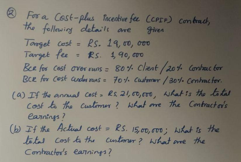 Target fee For a Cost-plus incentive fee (CPIF) contract, the following