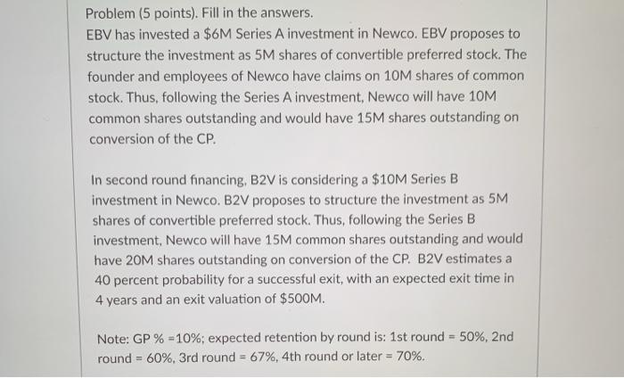 please help Problem (5 points). Fill in the answers. EBV has invested