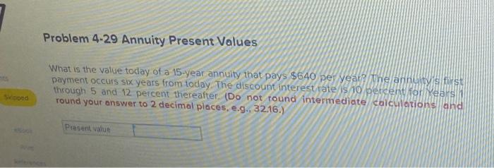  Skipped eBook Problem 4-29 Annuity Present Values What is the value