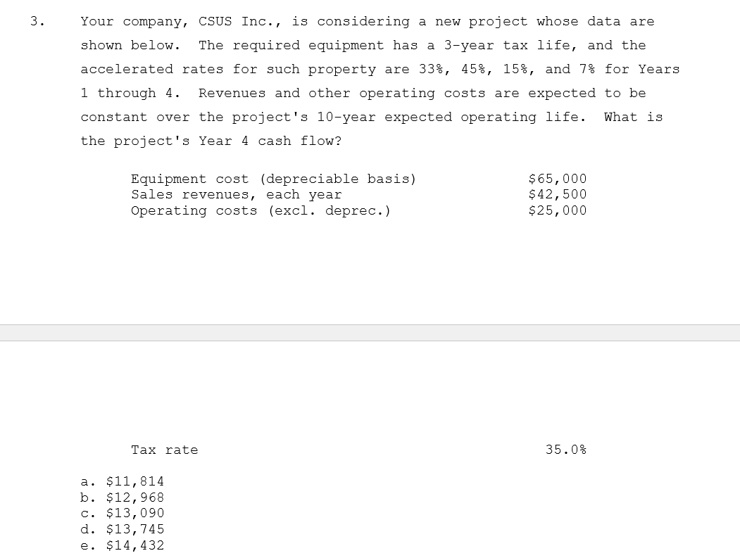  3. . Your company, CSUS Inc., is considering a new project