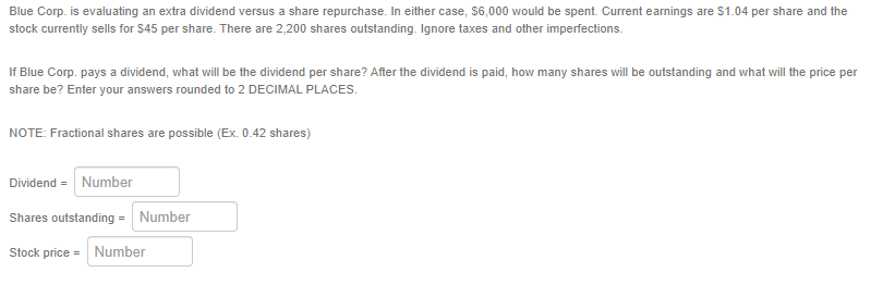  Blue Corp. is evaluating an extra dividend versus a share repurchase.