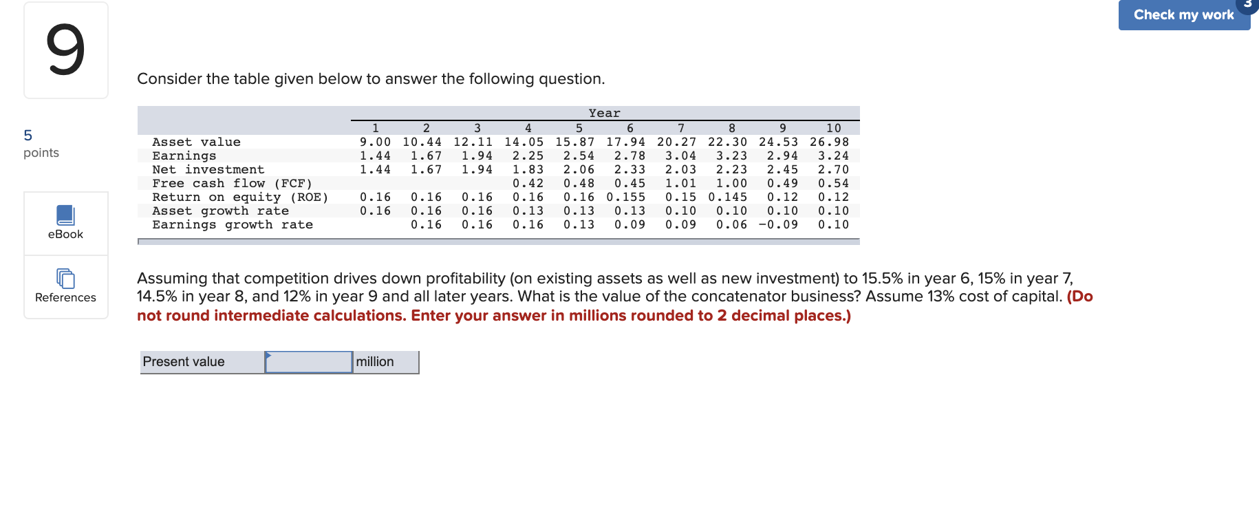please solve Check my work 9 Consider the table given below to