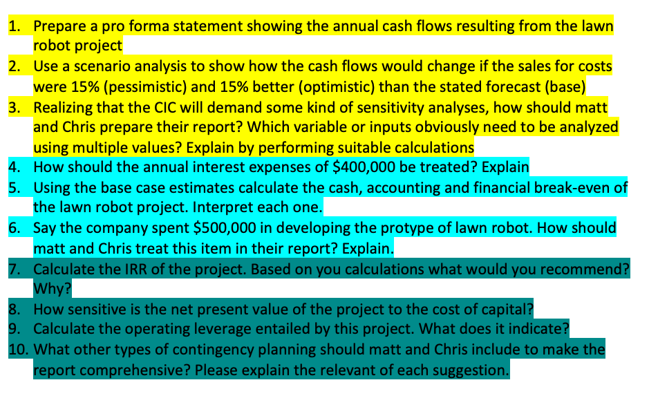 please answer questions (7-10) Estimating Cash FlowNew Project Analysis the Lawn Robot