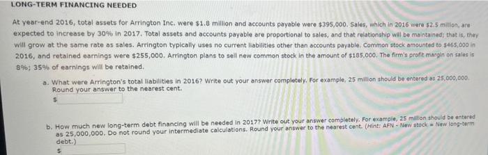 please solve LONG-TERM FINANCING NEEDED At year-end 2016, total assets for Arrington