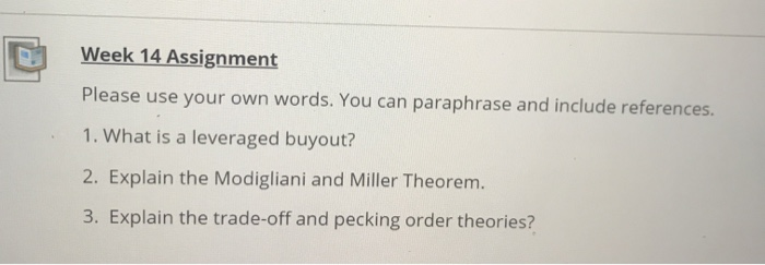  Week 14 Assignment Please use your own words. You can paraphrase