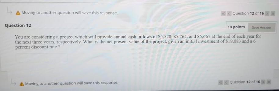  Moving to another question will save this response. Question 12 of