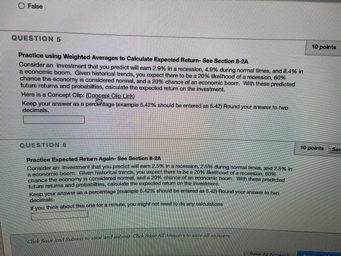  False QUESTION 5 10 points Practice using Weighted Averages to Calculate