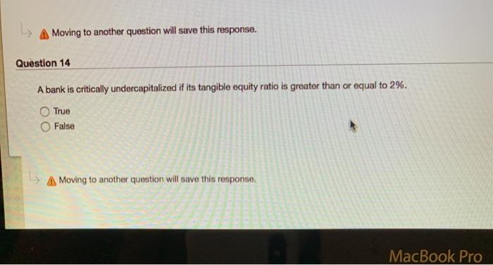  A Moving to another question will save this response. Question 14