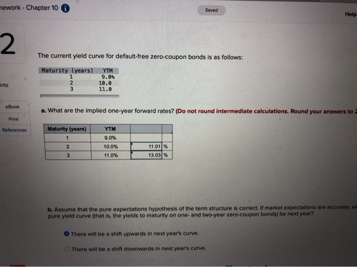  mework - Chapter 10 Saved Help The current yield curve for