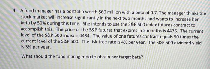 please include formulas 4. A fund manager has a portfolio worth $60