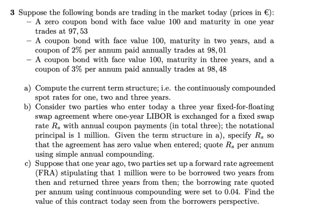 Answer c) please : 3 Suppose the following bonds are trading in