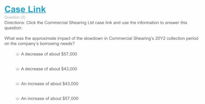  Case Link Question (2) Directions: Click the Commercial Shearing Ltd case