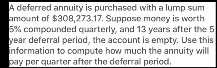  A deferred annuity is purchased with a lump sum amount of