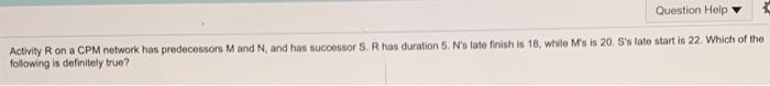  Question Help Activity Ron a CPM network has predecessors M and