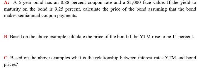  please solve with steps A: A 5-year bond has an 8.88